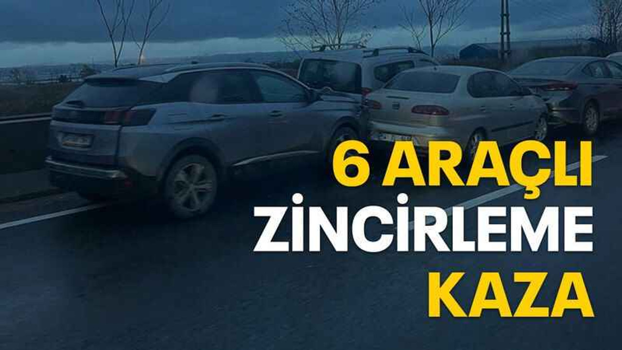 6 araçlı zincirleme kaza